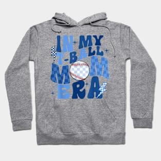 Funny in My T-Ball Mom Era Baseball Mom Hoodie